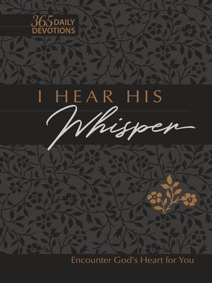 cover image of I Hear His Whisper 365 Daily Devotions Faux Leather Gift Edition